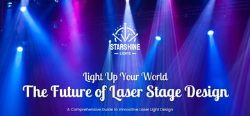 Light Up Your World: The Future of Laser Stage Design