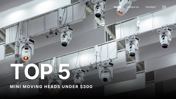 Top 5 Budget Moving Heads Under $300