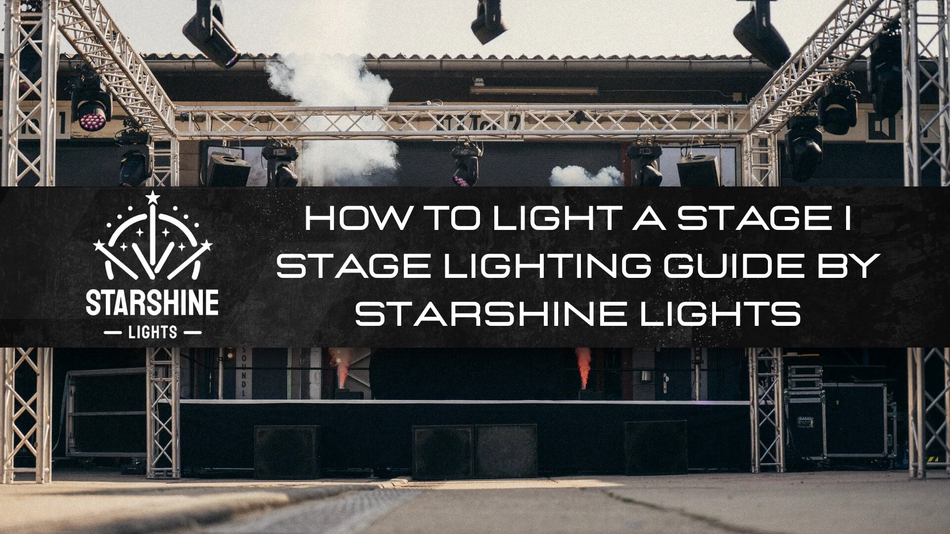 Stage Lighting Guide How to Light a Stage | Stage Lighting Guide by Starshine Lights