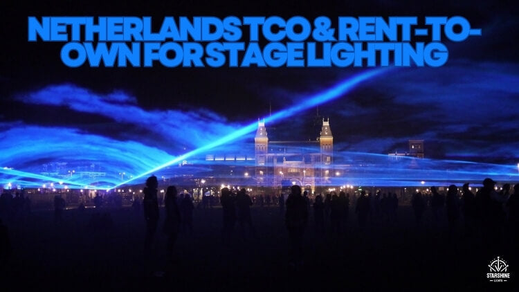 Netherlands TCO & Rent-to-Own for Stage Lighting | Starshinelights