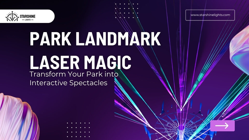 How to Pick an Outdoor Laser Projector for Park Landmark Shows?