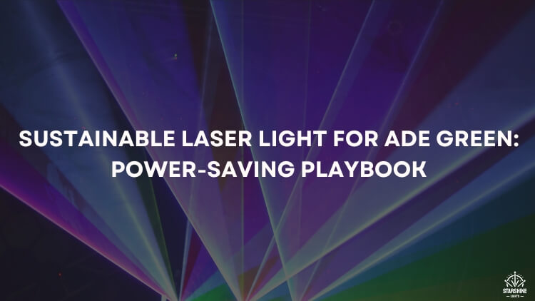 Sustainable Laser Light for ADE Green