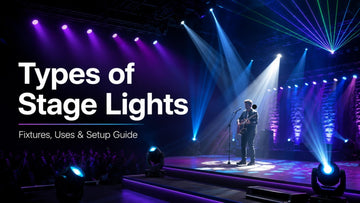 Types of Stage Lights: Fixtures, Uses & Setup Guide
